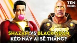 BLACK ADAM vs. SHAZAM | The Rock cân cả DCEU | Ten Tickers