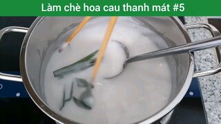 Làm chè hoa cau thanh mát p5