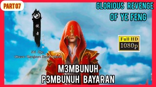 MENGALAHKAN PEMBUNUH BAYARAN  - GLORIOUS REVENGE OF YE FENG -PART 07