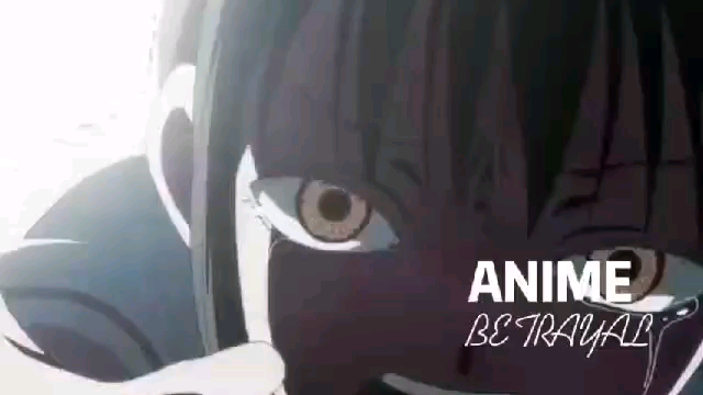 ANIME BETRAYAL