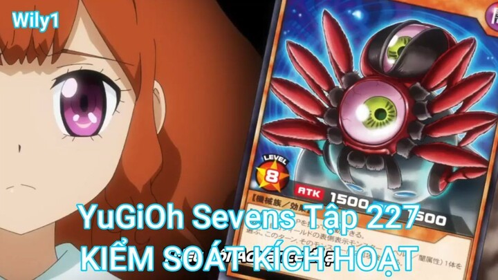 YuGiOh Sevens Tập 227-KIỂM SOÁT KÍCH HOẠT