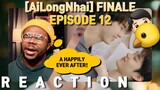 อัยย์หลงไน๋ AiLongNhai FINALE EP. 12 [ Boys Love ] [ CUT REACTION ]