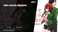 Tomo-Chan Wa Onnanoko Episode 1 Subtitle Indo