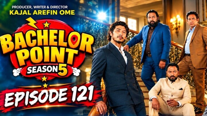 Bachelor Point Season 5 Episode 121-128 | ব্যাচেলর পয়েন্ট সিজন ৫ | New Episodes