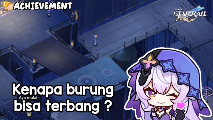 Kenapa burung bisa terbang ? • Hidden Achievement| Honkai Star Rail •