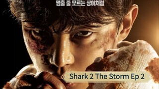 Shark 2 The Storm Ep.2 (Sub Indo)