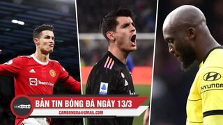 Bản tin Bóng Đá ngày 13/3 | Ronaldo giúp MU đại thắng; Morata ghi bàn; Lukaku về Inter?