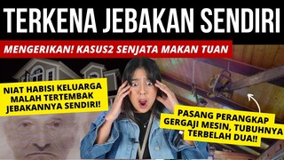 KASUS2 SENJATA MAKAN TUAN! | #NERROR