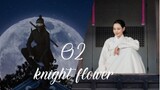🇰🇷Ep. 2 Knight Flower 2024 [EngSub]