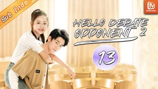 Hello Debate Opponent 2【INDO SUB】| EP13 | Utara dan Selatan Xiaoyu rapuh | MangoTV Indonesia