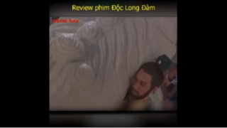 Review phim Độc long đàm