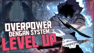 8 Anime Yang Karakter Utamanya Overpower Dengan System Level Up