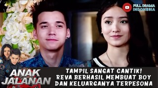TAMPIL SANGAT CANTIK! REVA BERHASIL MEMBUAT BOY & KELUARGANYA TERPESONA - ANAK JALANAN