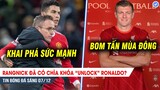 TIN BÓNG ĐÁ 7/12| Ronaldo sắp được Rangick “mở khóa”; Chia tay Real, Kroos cập bến Anfield?