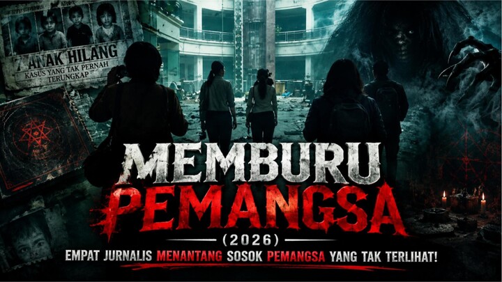 MEMBURU PEMANGSA (2026) | EMPAT JURNALIS MENANTANG SOSOK PEMANGSA YANG TAK TERLIHAT!