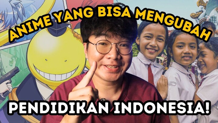 ANIME INI BISA MENGUBAH PENDIDIKAN DI INDONESIA?