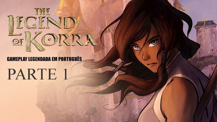 The Legend of Korra Parte 01 Gameplay Legendada ptbr