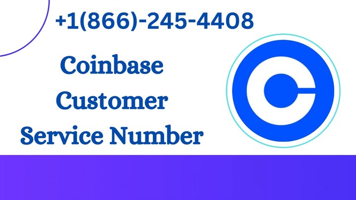 Coinbase Customer Service Number +1(866)-245-4408 Contact us for more info