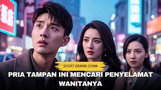 Full Episode Sub Indo Pria Tampan Ini Mencari Penyelamat Wanitanya