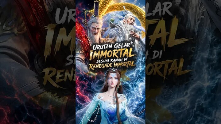 GELAR IMMORTAL SESUAI RANAH DI RENEGADE IMMORTAL !!!