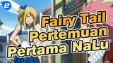 Fairy Tail - Pertemuan Pertama Natsu dan Lucy_2