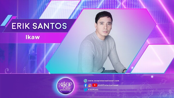 Erik Santos sings "Ikaw" by Boy Christopher Ramos | ASOP International