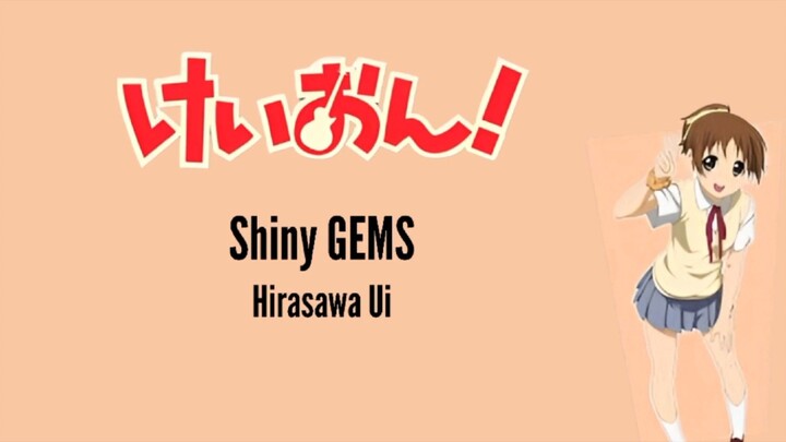 Hirasawa Ui Shiny GEMS ( Kanji / Romanji / Indonesia )
