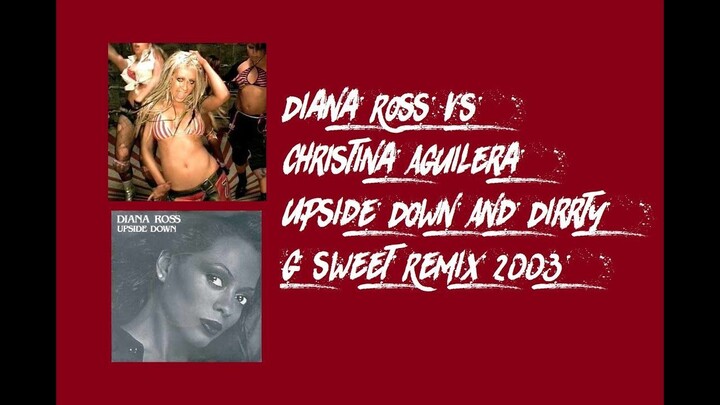 Diana Ross Vs Christina Aguilera - Upside Down And Dirrty (G Sweet Remix) 2003 Q-Mix / Kiss TV