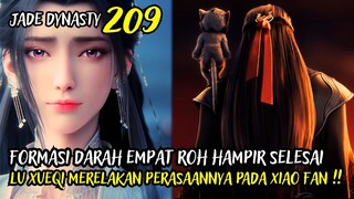 LU XUEQI MERELAKAN PERASAANNYA PADA XIAO FAN ! - JADE DYNASTY CHAPTER 209