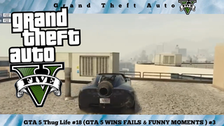 GTA 5 Thug Life #18 (GTA 5 WINS FAILS & FUNNY MOMENTS ) #3