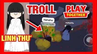 Play Together | MÌNH ĐÃ TROLL HỒN M.A LINH THƯ VÀ ZOMBIE