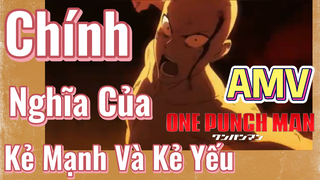 [One Punch Man] AMV | Chính Nghĩa Của Kẻ Mạnh Và Kẻ Yếu