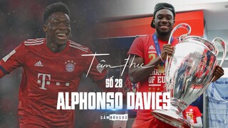 Tâm thư số 28 | ALPHONSO DAVIES | “Hãy tự tin lên, và đừng ngờ vực bản thân nữa!”