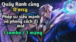 [ Liên Quân Mobile ] Quẩy rank cùng pháp sư đi lane siêu mạnh D'arcy - 1 combo 1 mạng siêu dễ