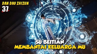 Lord Beitian Udah Gak Bisa Disenggol - Dan Dao Zhizun Episode 37