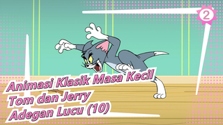 [Animasi Klasik Masa Kecil: Tom dan Jerry] Adegan Lucu (10)_2