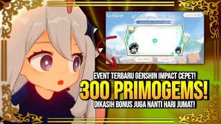 Lagi Lagi! 300 + 60 Primogems Event Reward! Modal SS - Genshin Impact : Indonesia