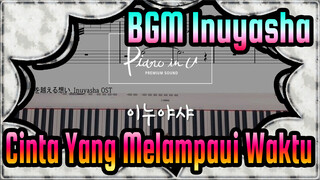 [BGM Inuyasha] Cinta Yang Melampaui Waktu (cover piano) / Komposisi Lagu Terlampir