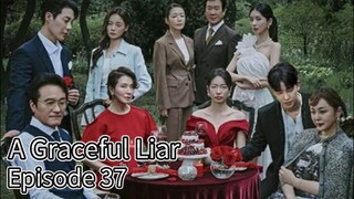 A Graceful Liar (2025) | Episode 37 | EngSub