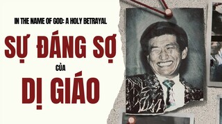 Khi tôn giáo được sử dụng để lừ.a đả.o | In the name of God: A holy betrayal