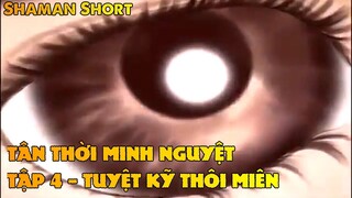 TÂN THỜI MINH NGUYỆT TẬP 4 - TUYỆT KỸ THÔI MIÊN