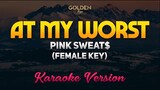 At My Worst - Pink Sweat$ (FEMALE KEY) Karaoke/Instrumental