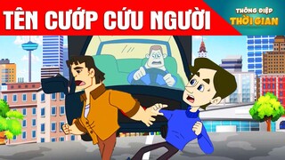 TRUYỆN CỔ TÍCH - TÊN CƯỚP CỨU NGƯỜI - PHIM HOẠT HÌNH - KHOẢNH KHẮC KỲ DIỆU - TỔNG HỢP HOẠT HÌNH HAY