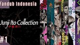 【 FANDUB INDONESIA 】Sebaiknya Jangan Gegabah - Junji Itou Collection