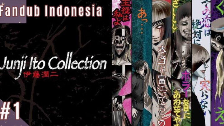 【 FANDUB INDONESIA 】Sebaiknya Jangan Gegabah - Junji Itou Collection