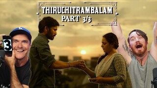 Thiruchitrambalam (2022) MOVIE REACTION Part 3/3! | Dhanush | Anirudh Ravichander