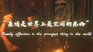 "Family love is the strongest thing in the world"