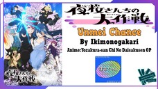 Ikimonogakari - Unmei Chance | Anime: Yozakura-san Chi No Daisakusen OP Full (Lyrics)