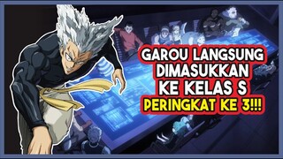 DAPAT PRIVILEGE!!! Garou Akan Langsung Dimasukkan ke Kelas S Peringkat ke 3!!