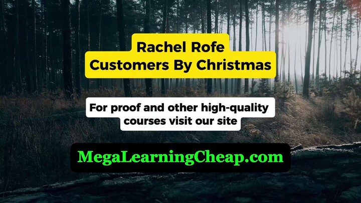 Rachel Rofe – Customers By Christmas
